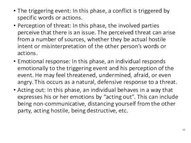 The triggering event: In this phase, a conflict is triggered by specific words