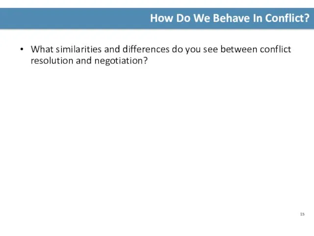 How Do We Behave In Conflict? What similarities and differences do you see