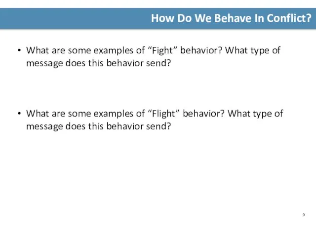 How Do We Behave In Conflict? What are some examples of “Fight” behavior?