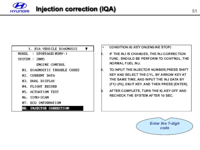 Injection correction (IQA) Enter the 7-digit code