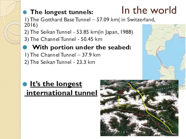 In the world The longest tunnels: 1) The Gotthard Base
