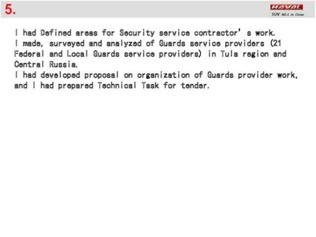 5. I had Defined areas for Security service contractor’s work.