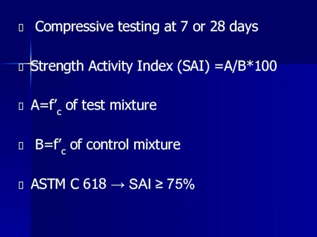 Compressive testing at 7 or 28 days Strength Activity Index