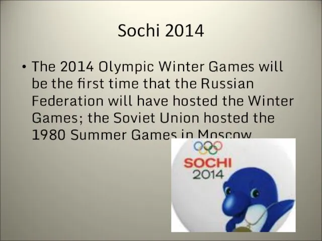 Sochi 2014 The 2014 Olympic Winter Games will be the