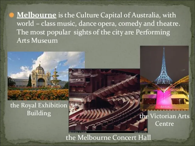 Melbourne is the Culture Capital of Australia, with world –