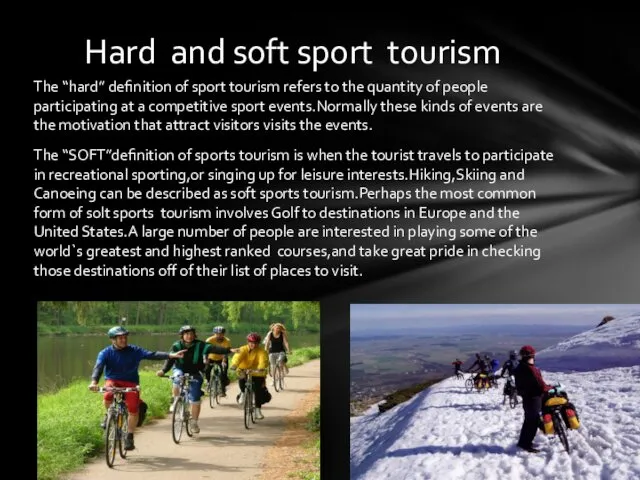 The “hard” definition of sport tourism refers to the quantity of people participating
