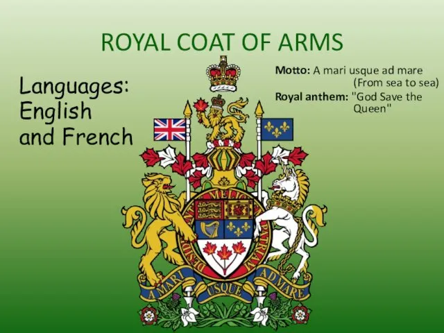 ROYAL COAT OF ARMS Languages: English and French Motto: A