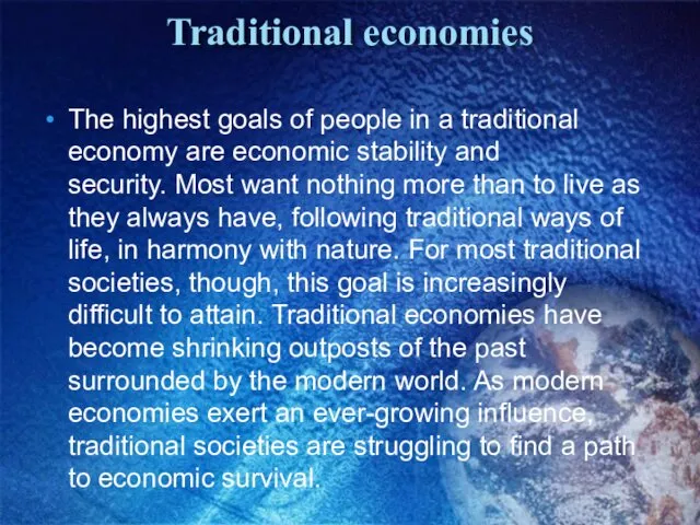 Traditional economies The highest goals of people in a traditional