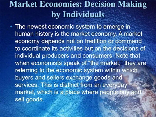 Market Economies: Decision Making by Individuals The newest economic system