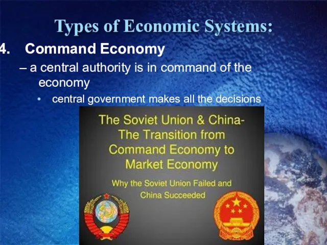 Types of Economic Systems: Command Economy – a central authority