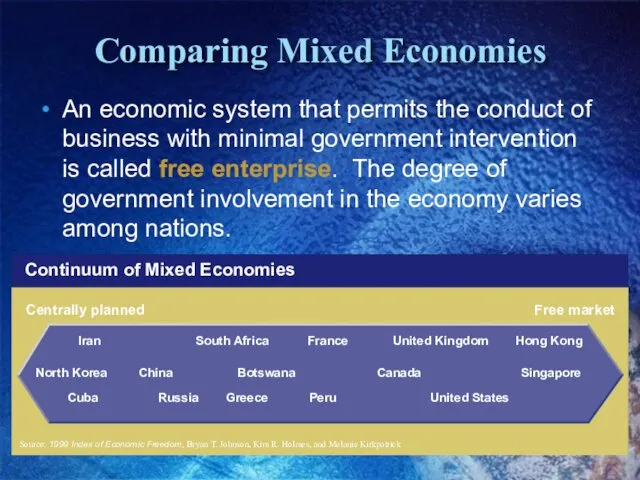 Comparing Mixed Economies An economic system that permits the conduct