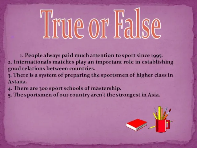 True or False 1. People always paid much attention to