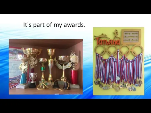 It's part of my awards.