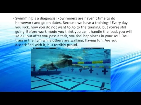 Swimming is a diagnosis! - Swimmers are haven`t time to