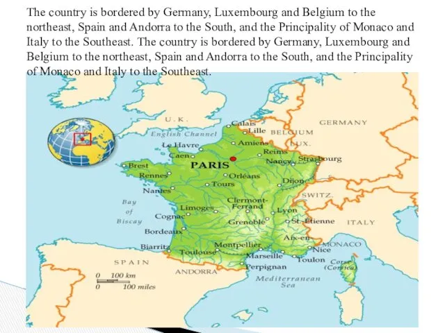 The country is bordered by Germany, Luxembourg and Belgium to