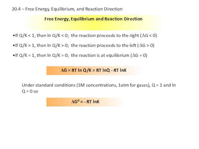 Free Energy, Equilibrium and Reaction Direction If Q/K If Q/K