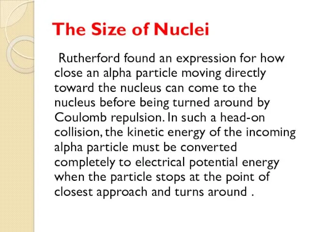 The Size of Nuclei Rutherford found an expression for how