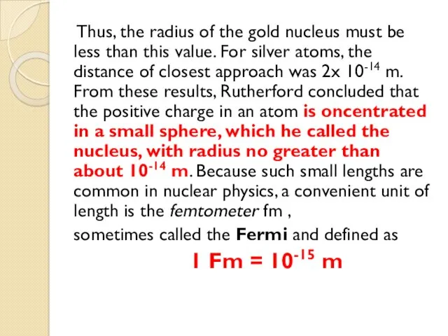 Thus, the radius of the gold nucleus must be less
