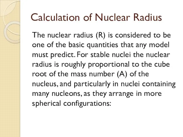 Calculation of Nuclear Radius The nuclear radius (R) is considered