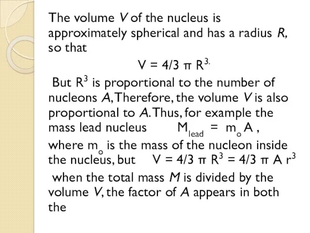 The volume V of the nucleus is approximately spherical and