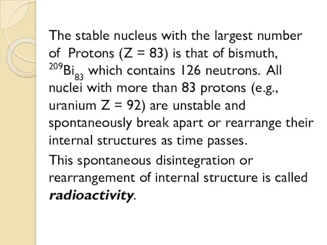 The stable nucleus with the largest number of Protons (Z