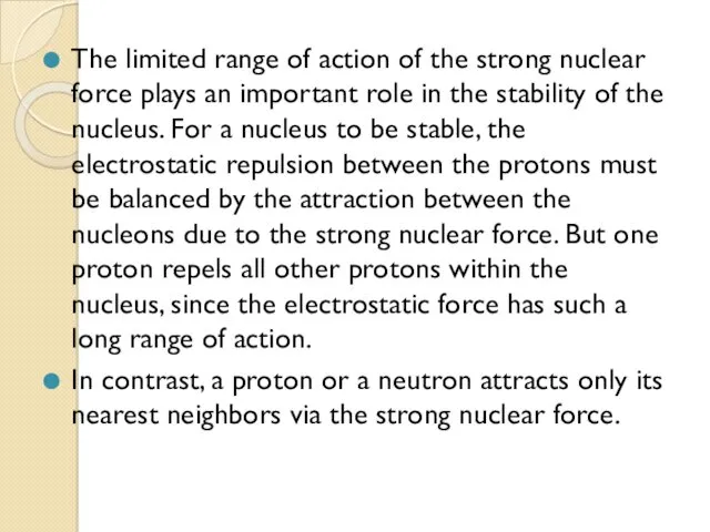 The limited range of action of the strong nuclear force