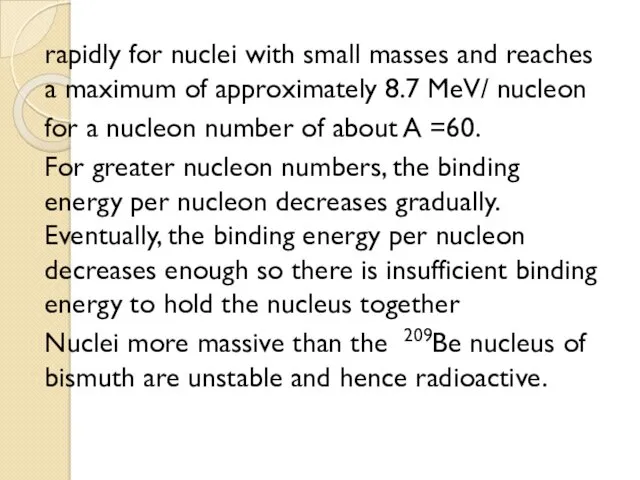 rapidly for nuclei with small masses and reaches a maximum