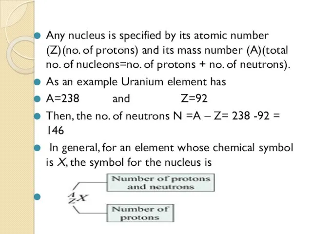 Any nucleus is specified by its atomic number (Z)(no. of