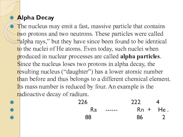 Alpha Decay The nucleus may emit a fast, massive particle