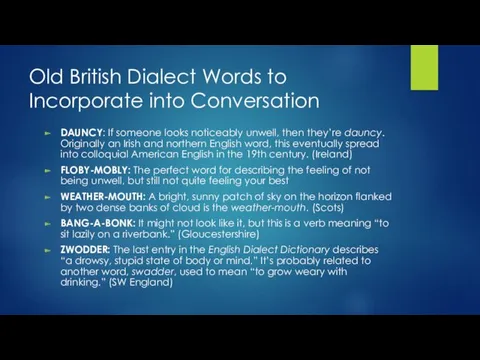 Old British Dialect Words to Incorporate into Conversation DAUNCY: If