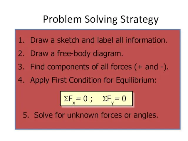 Problem Solving Strategy Draw a sketch and label all information.