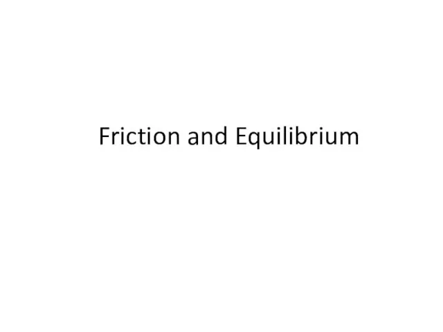 Friction and Equilibrium