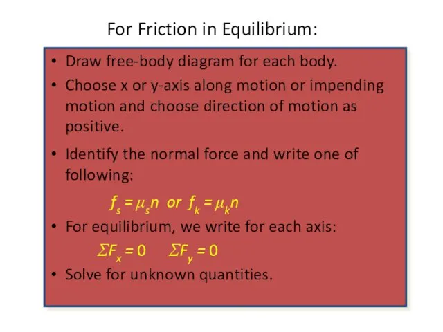 For Friction in Equilibrium: Draw free-body diagram for each body.