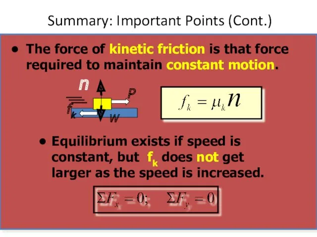 Summary: Important Points (Cont.) Equilibrium exists if speed is constant,