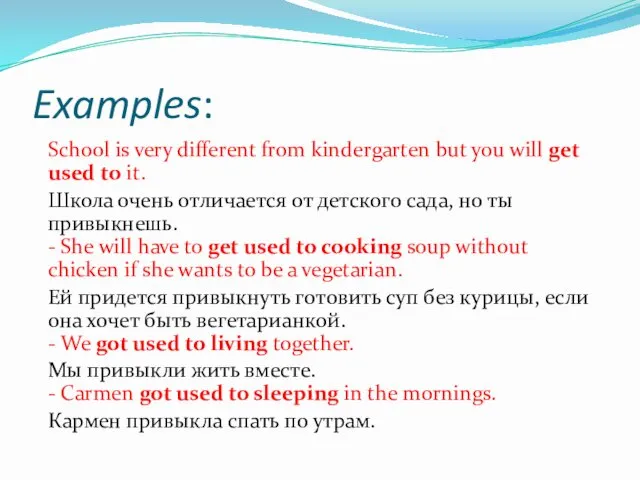 Examples: School is very different from kindergarten but you will