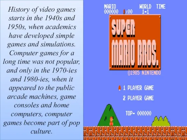 History of video games starts in the 1940s and 1950s,