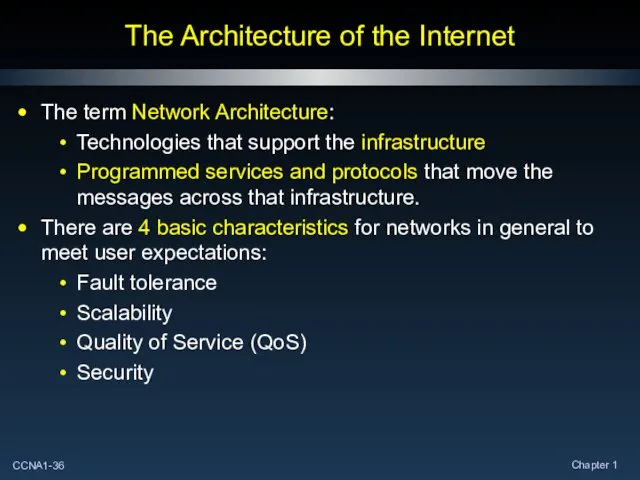 The Architecture of the Internet The term Network Architecture: Technologies