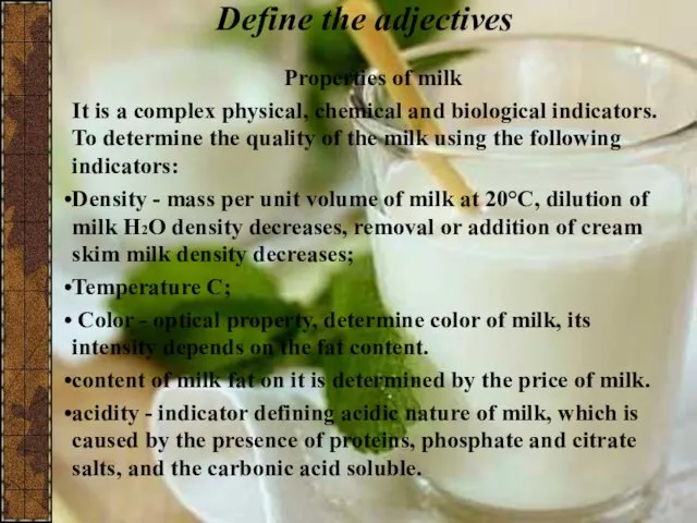 Define the adjectives Properties of milk It is a complex