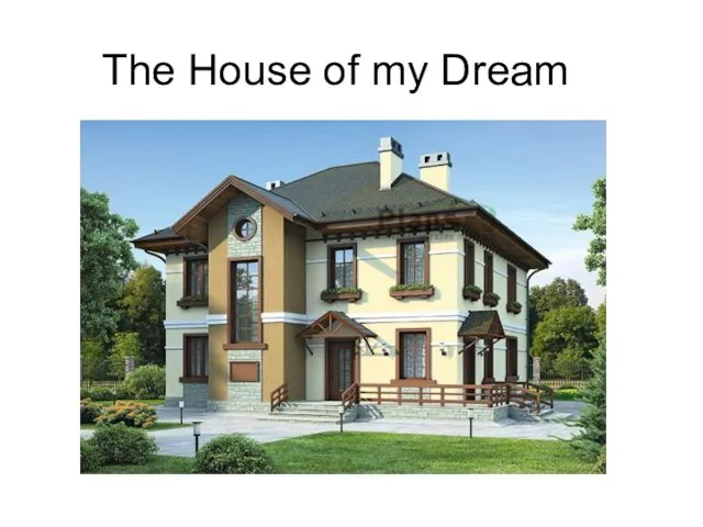 The House of my Dream