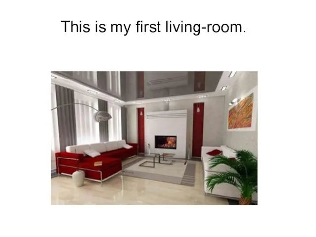 This is my first living-room.