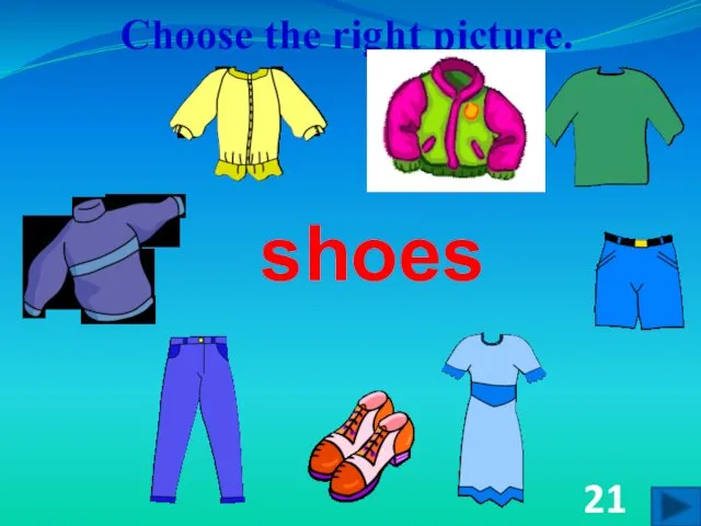 Choose the right picture. shoes 21