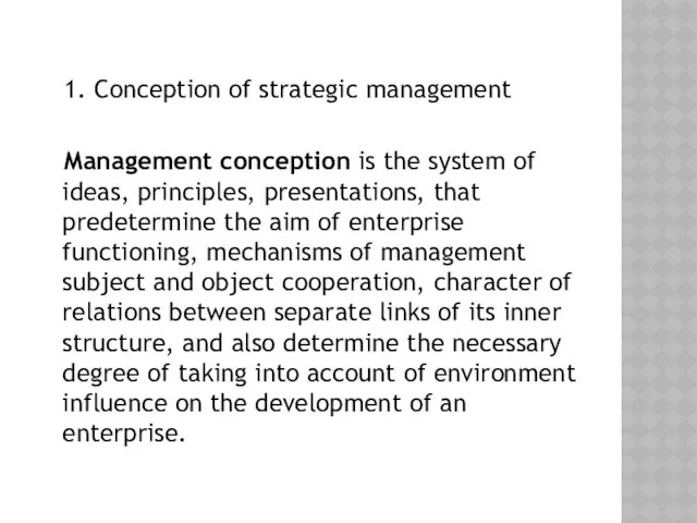 1. Conception of strategic management Management conception is the system