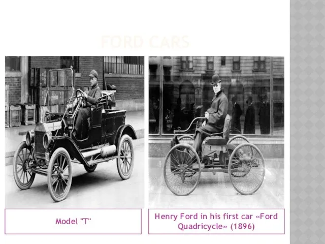 FORD CARS Model "T" Henry Ford in his first car «Ford Quadricycle» (1896)
