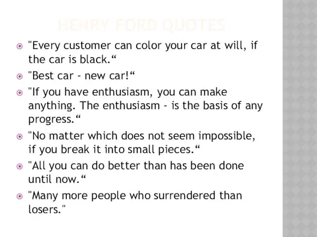 HENRY FORD QUOTES "Every customer can color your car at