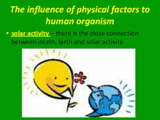 The influence of physical factors to human organism solar activity