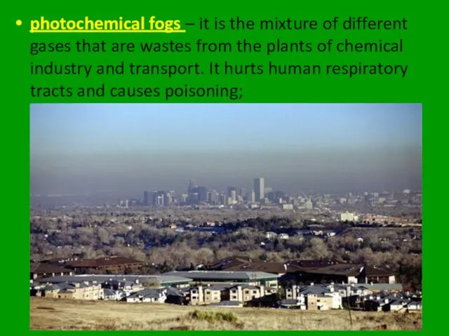 photochemical fogs – it is the mixture of different gases