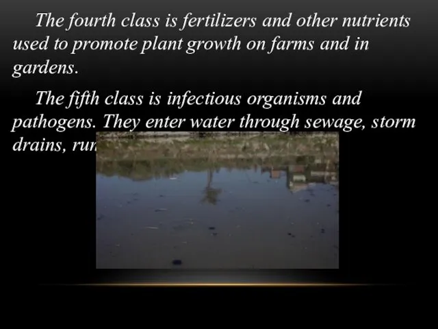 The fourth class is fertilizers and other nutrients used to