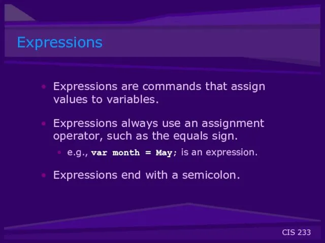 Expressions Expressions are commands that assign values to variables. Expressions