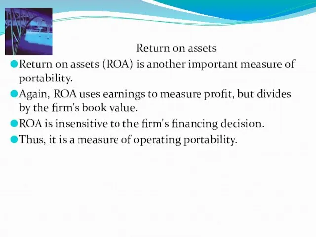 Return on assets Return on assets (ROA) is another important