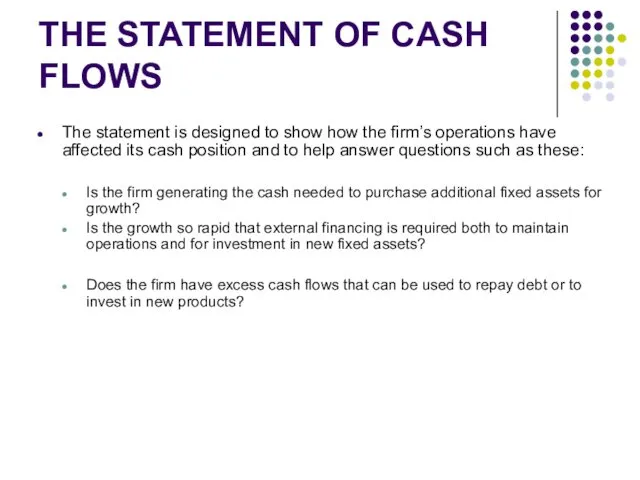 THE STATEMENT OF CASH FLOWS The statement is designed to